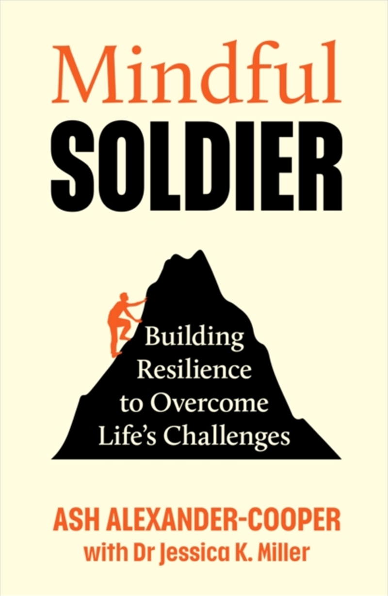 Mindful Soldier : Building Resilience To Overcome Life'S Challenges/Product Detail/Self Help & Personal Development