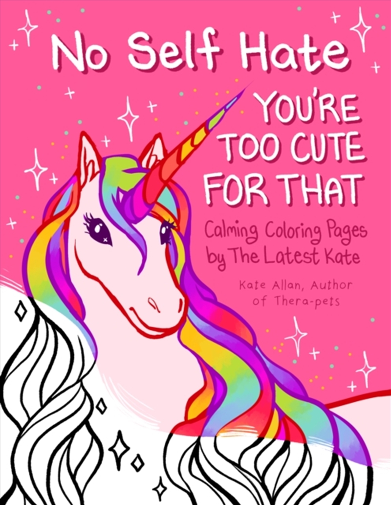 No Self-Hate : You're Too Cute For That: Calming Coloring Pages By The Latest Kate (Mosaic Art Anxie/Product Detail/Crafts & Handiwork