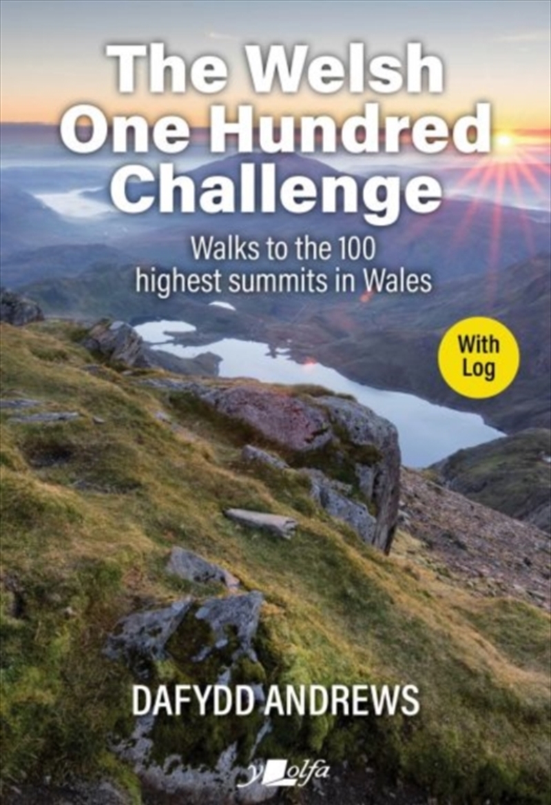 The Welsh One Hundred Challenge : Walks To The 100 Highest Peaks In Wales - With Log/Product Detail/Travel Writing
