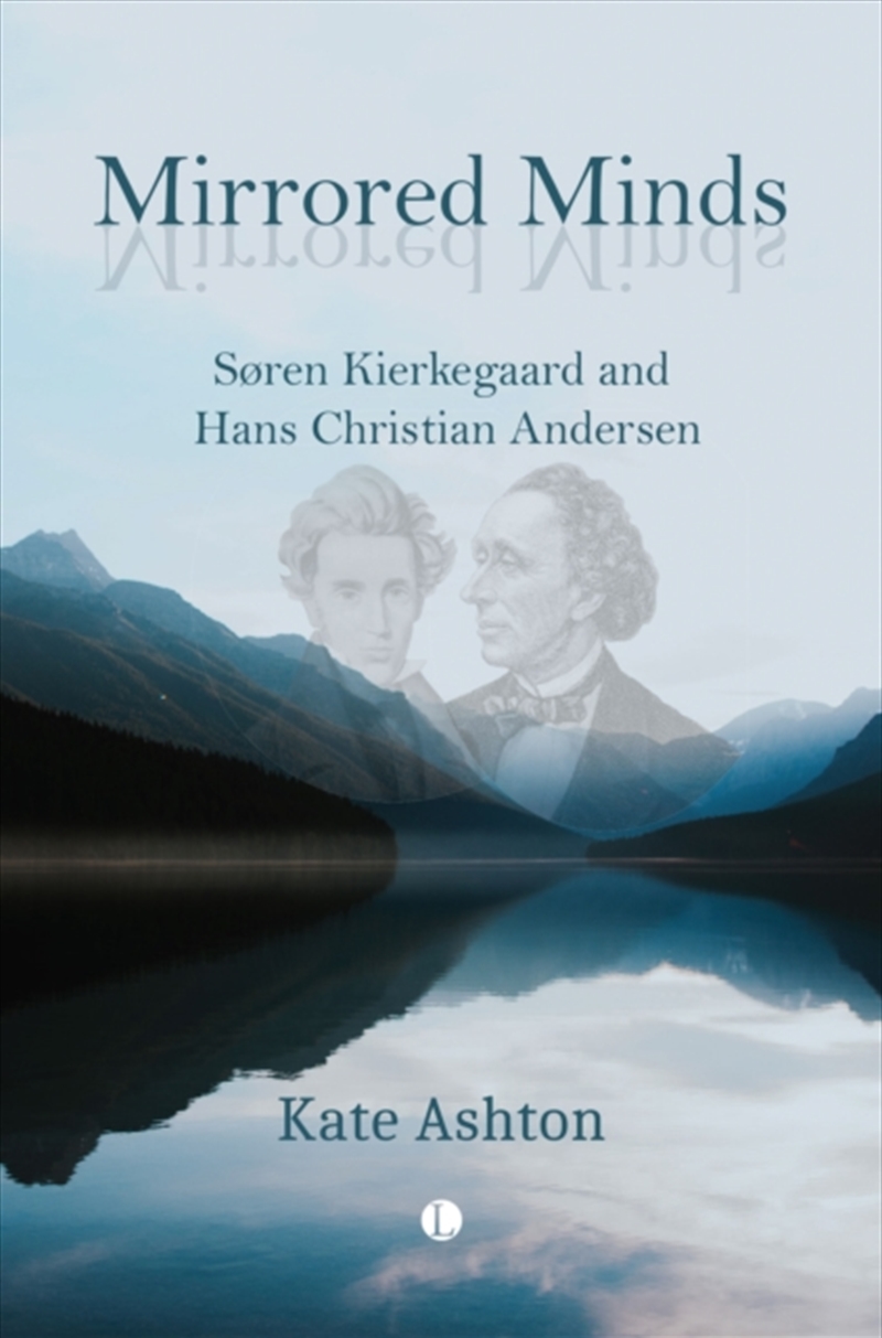 Mirrored Minds : Søren Kierkegaard And Hans Christian Andersen/Product Detail/Biographies & True Stories