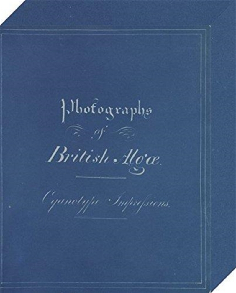 Anna Atkins: Photographs Of British Algæ : Cyanotype Impressions (Sir John Herschel’S Copy)/Product Detail/Art