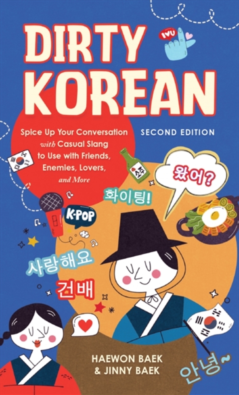 Dirty Korean: Second Edition : Spice Up Your Conversation With Casual Slang To Use With Your Friends/Product Detail/Language & Linguistics