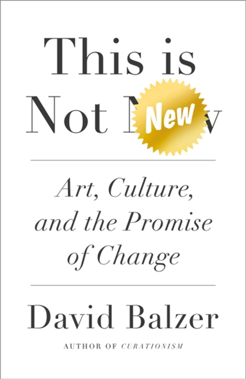 This Is Not New : Art, Culture, And The Promise Of Change/Product Detail/Society & Culture