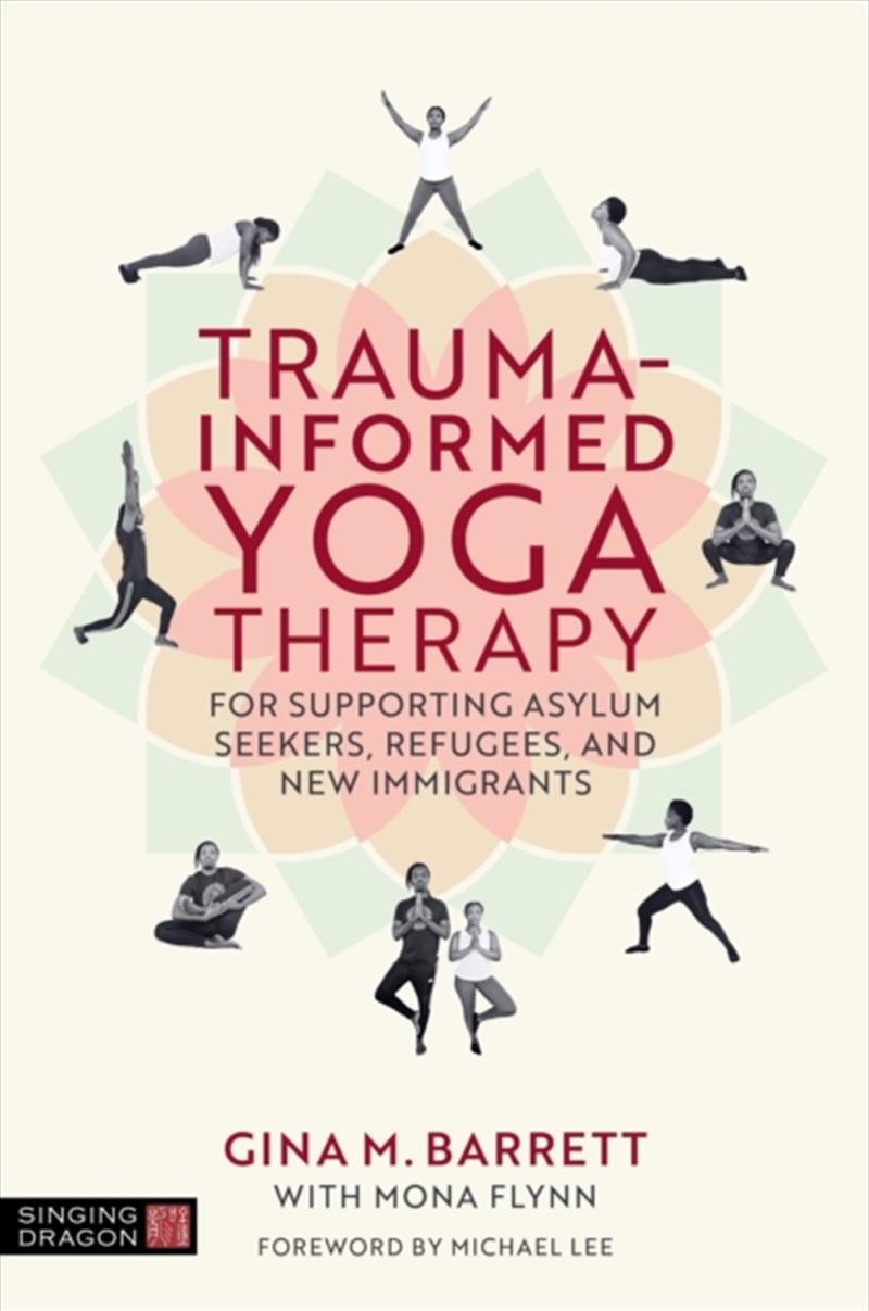 Trauma-Informed Yoga Therapy For Supporting Asylum Seekers, Refugees, And New Immigrants/Product Detail/Politics & Government