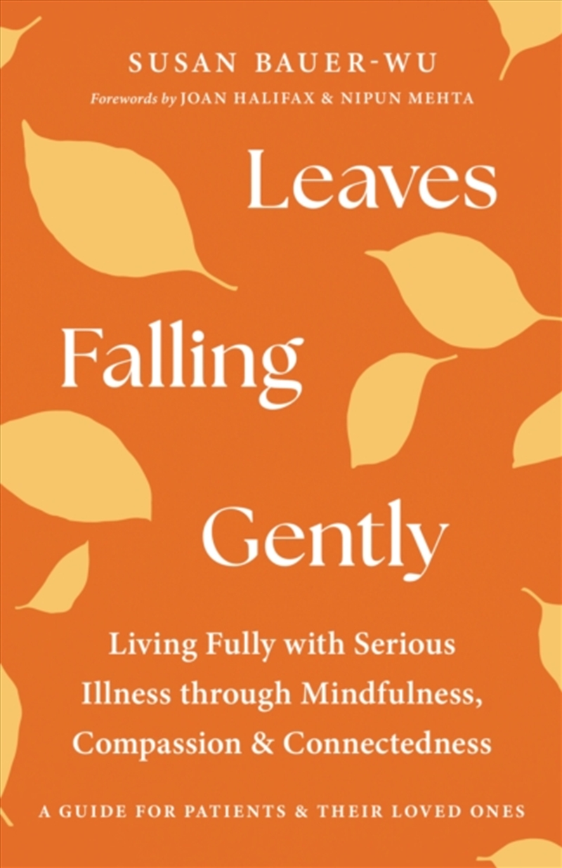 Leaves Falling Gently : Living Fully With Serious Illness Through Mindfulness, Compassion, And Conne/Product Detail/Reading