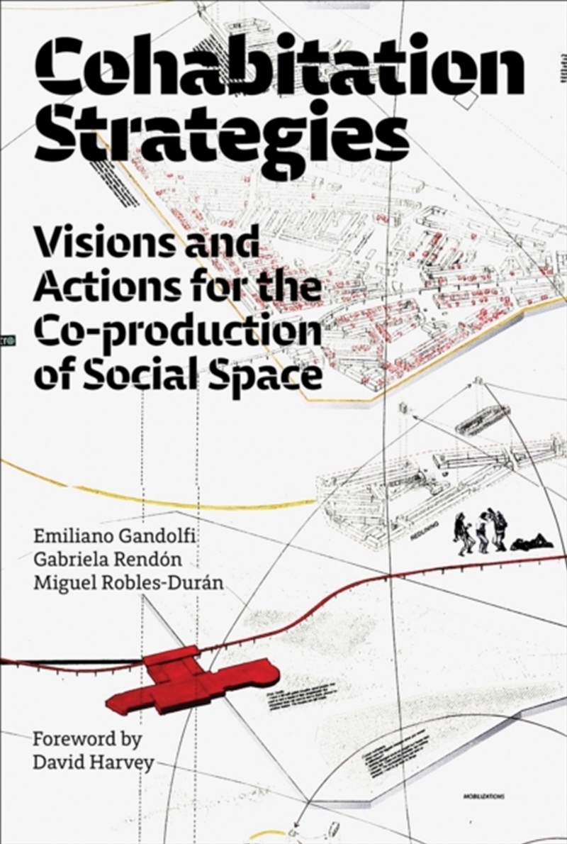 Cohabitation Strategies : Visions And Actions For The Co-Production Of Social Space/Product Detail/House and Home Design
