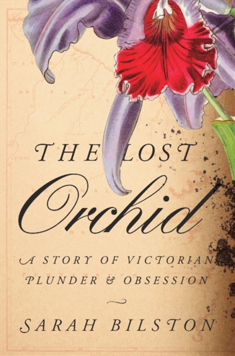 The Lost Orchid : A Story Of Victorian Plunder And Obsession/Product Detail/History