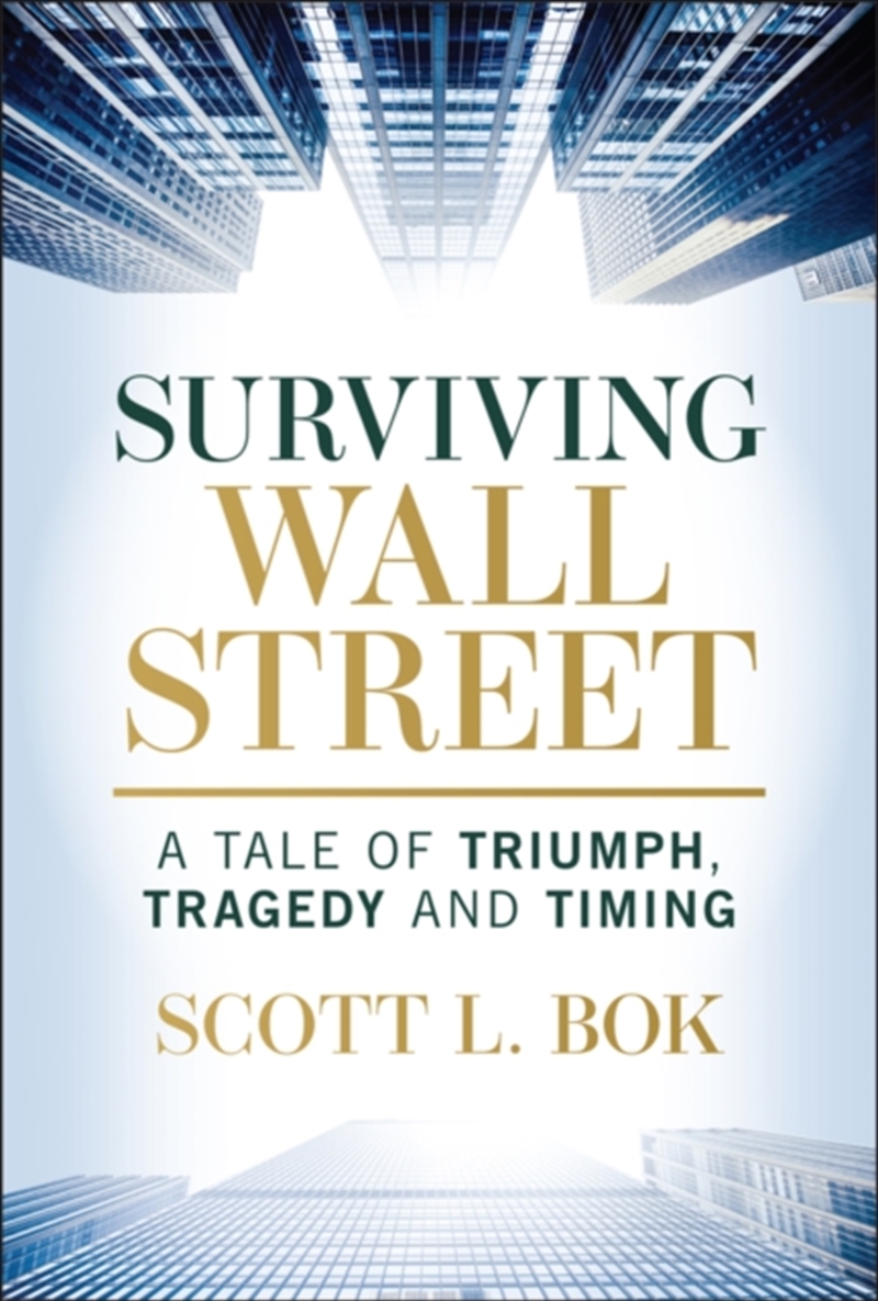 Surviving Wall Street : A Tale Of Triumph, Tragedy, And Timing/Product Detail/Business Leadership & Management