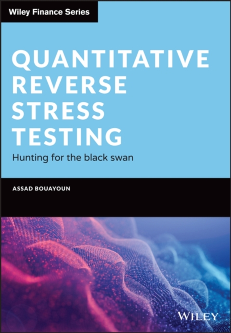 Quantitative Reverse Stress Testing : Hunting For The Black Swan/Product Detail/Business Leadership & Management