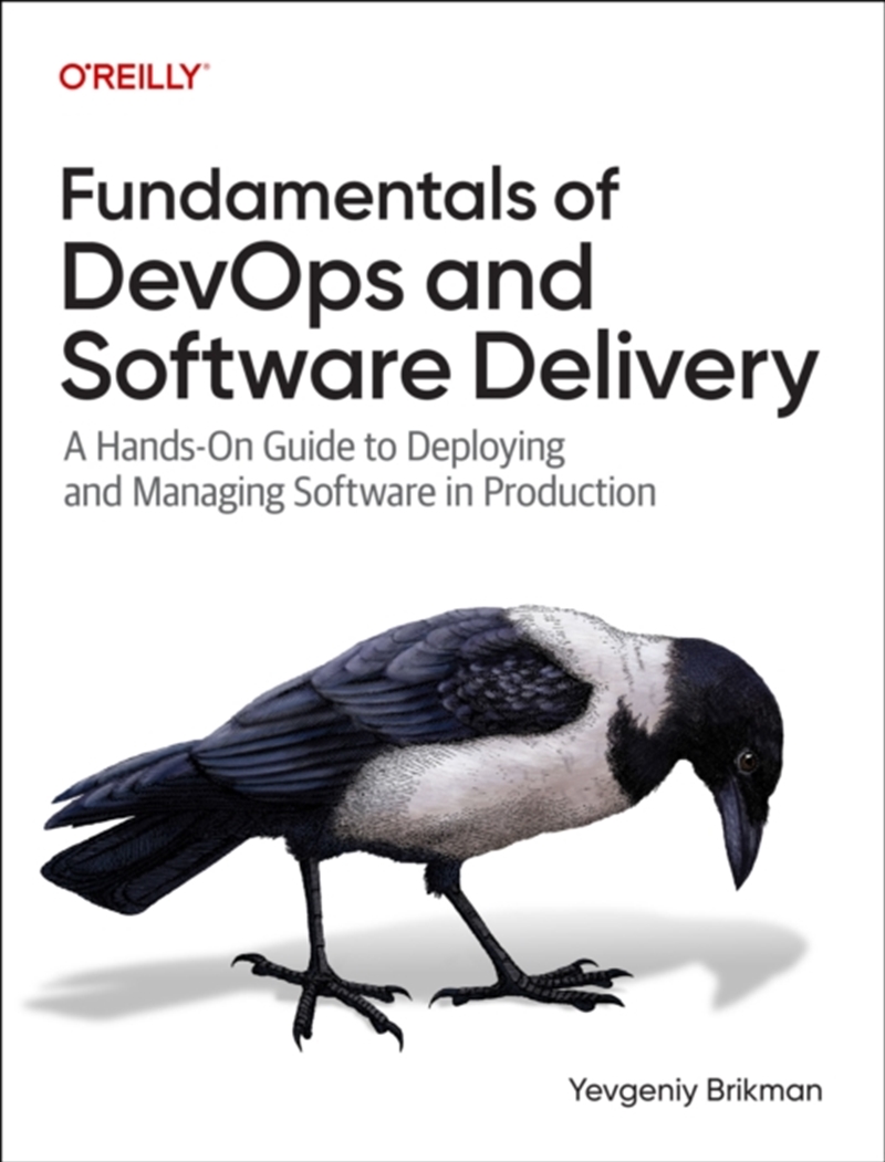 Fundamentals Of Devops And Software Delivery : A Hands-On Guide To Deploying And Managing Software I/Product Detail/Technology & Engineering