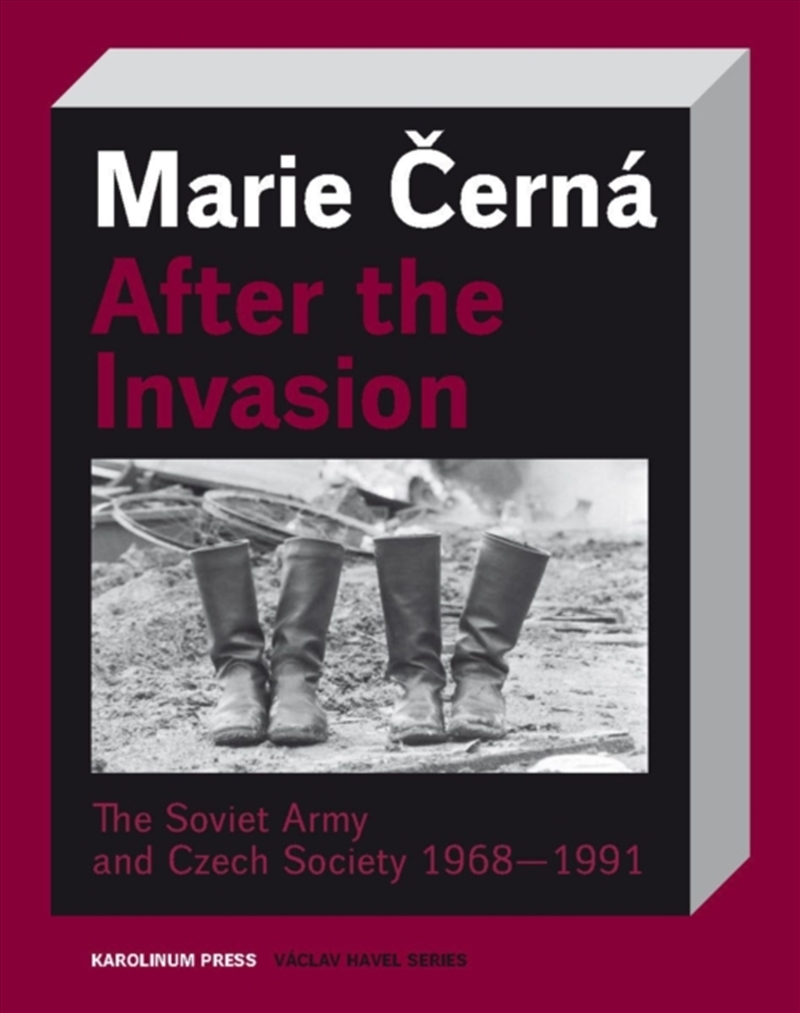 After The Invasion : The Soviet Army And Czech Society 1968—1991/Product Detail/History