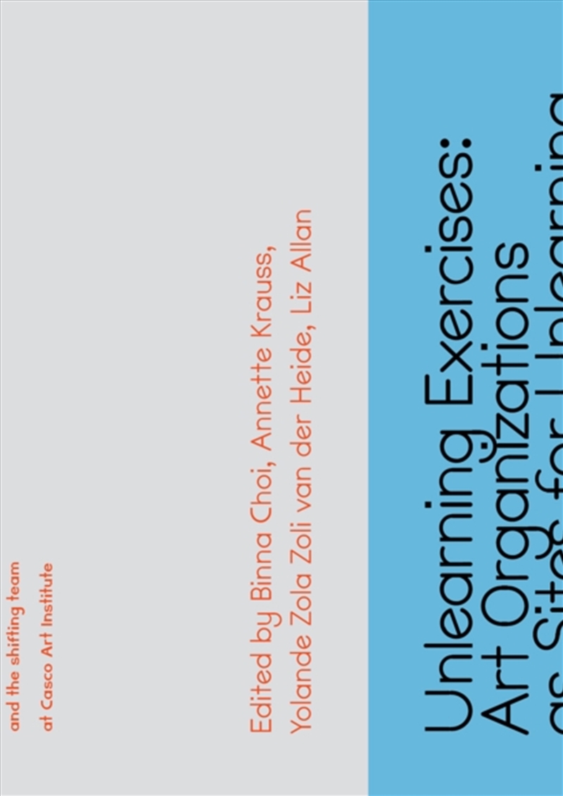 Unlearning Exercises : Art Organizations As Sites For Unlearn/Product Detail/Art
