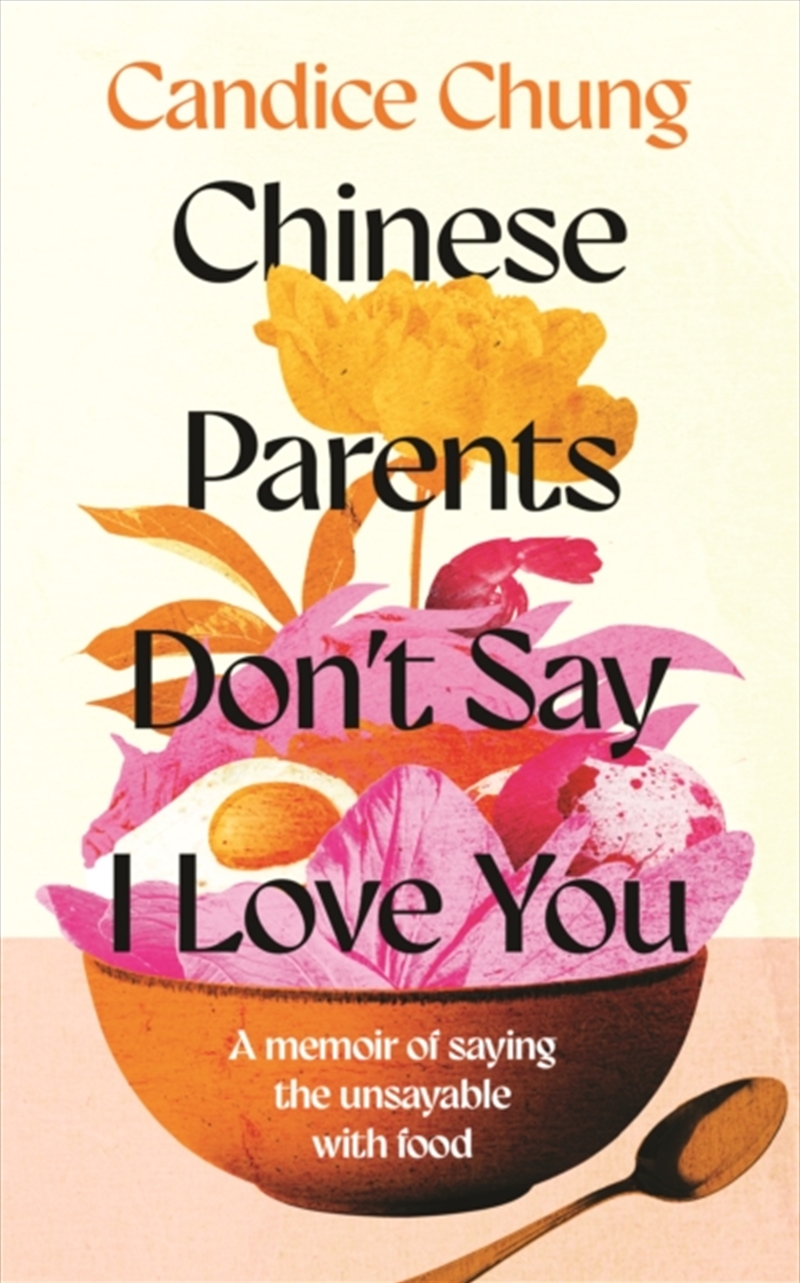 Chinese Parents Don'T Say I Love You : A Memoir Of Saying The Unsayable With Food/Product Detail/Reading