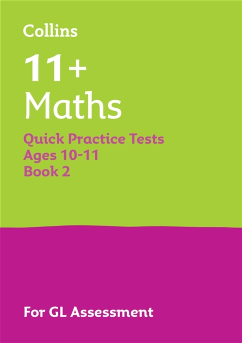 11+ Maths Quick Practice Tests Age 10-11 (Year 6) Book 2 : For The 2025 Gl Assessment Tests/Product Detail/Maths