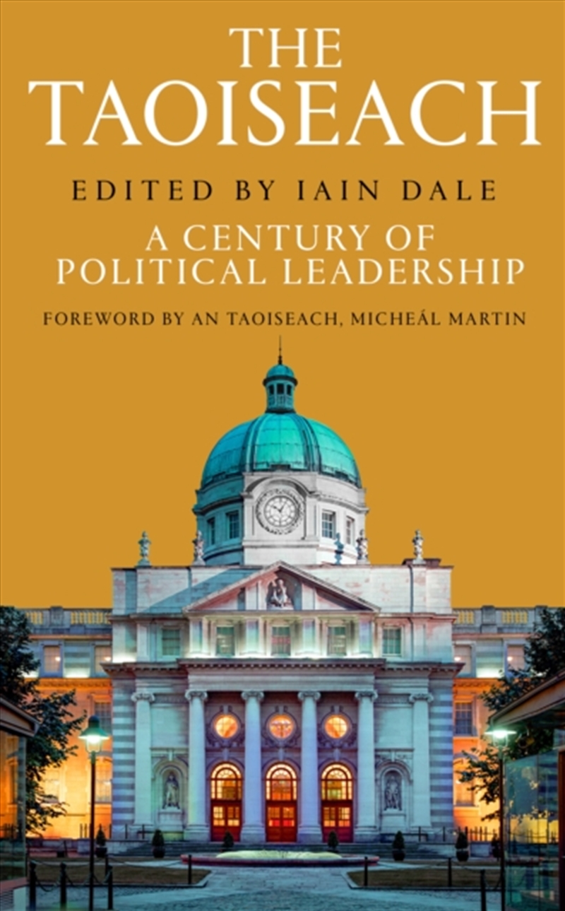 The Taoiseach : A Century Of Political Leadership/Product Detail/Politics & Government