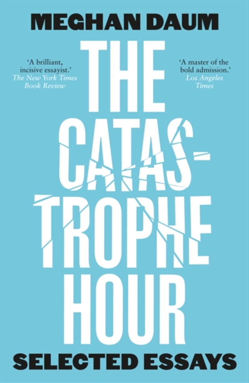 The Catastrophe Hour : Selected Essays/Product Detail/Literature & Poetry