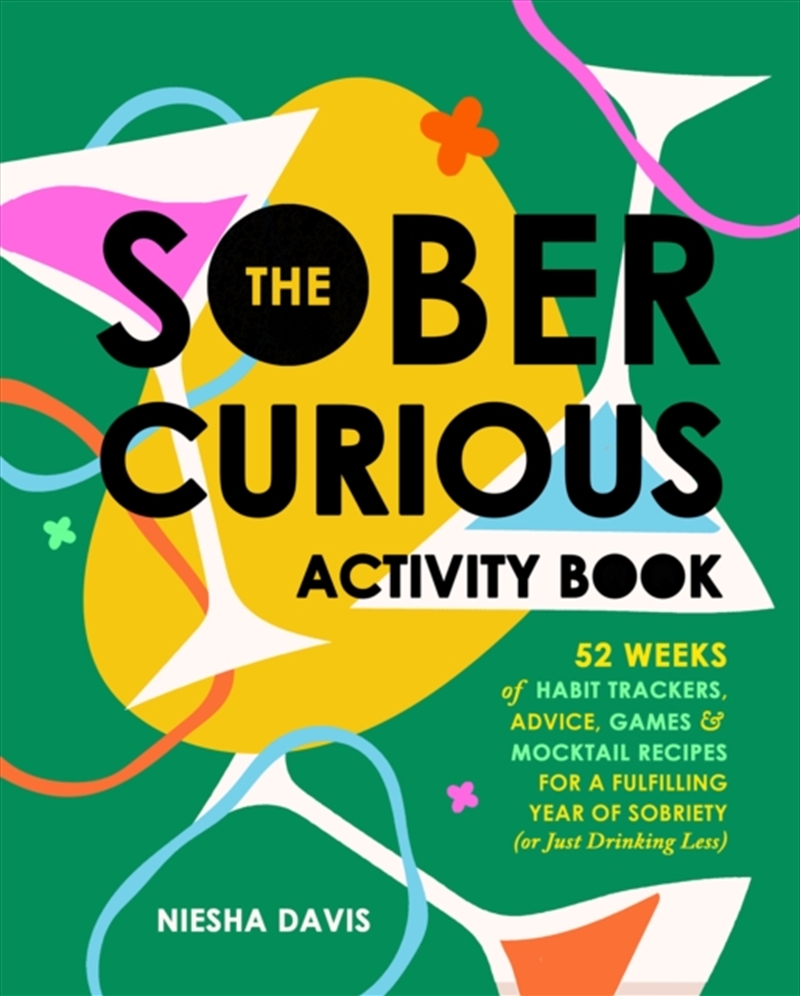 The Sober Curious Activity Book : 52 Weeks Of Habit Trackers, Advice, Games, And Mocktail Recipes Fo/Product Detail/Fitness, Diet & Weightloss