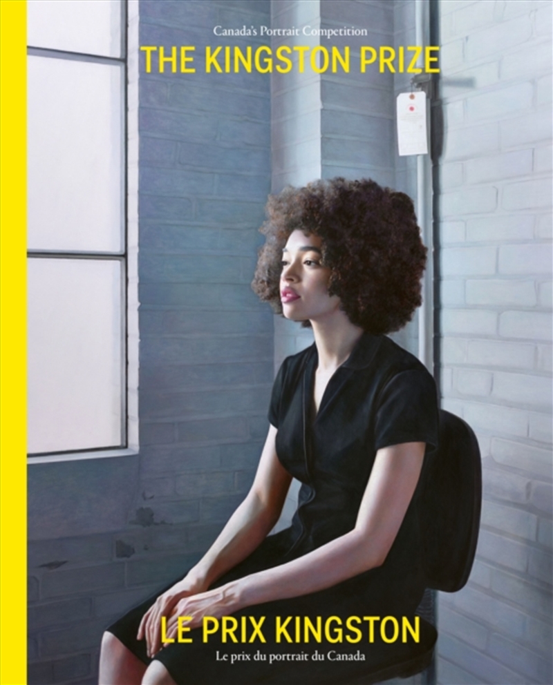 The Kingston Prize  Le Prix Kingston : Canada'S Portrait Competition  Le Prix Du Portrait Du Canad/Product Detail/Art