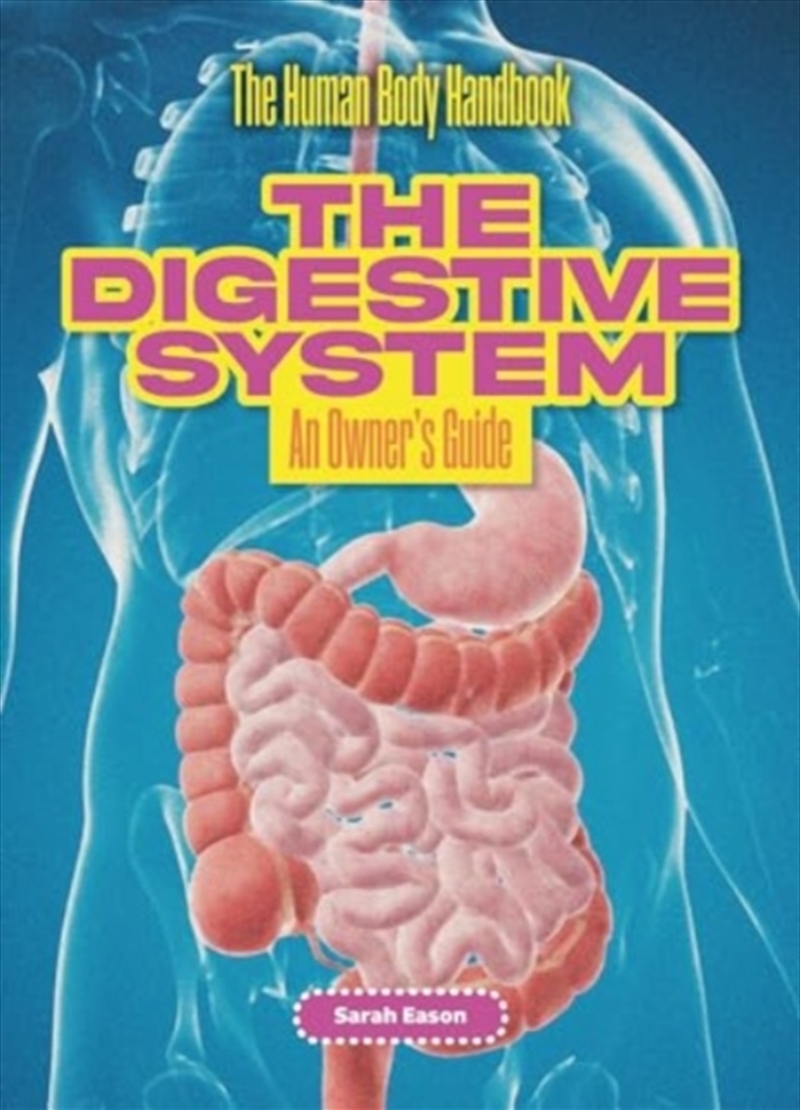 The Digestive System : An Owner'S Guide/Product Detail/Childrens