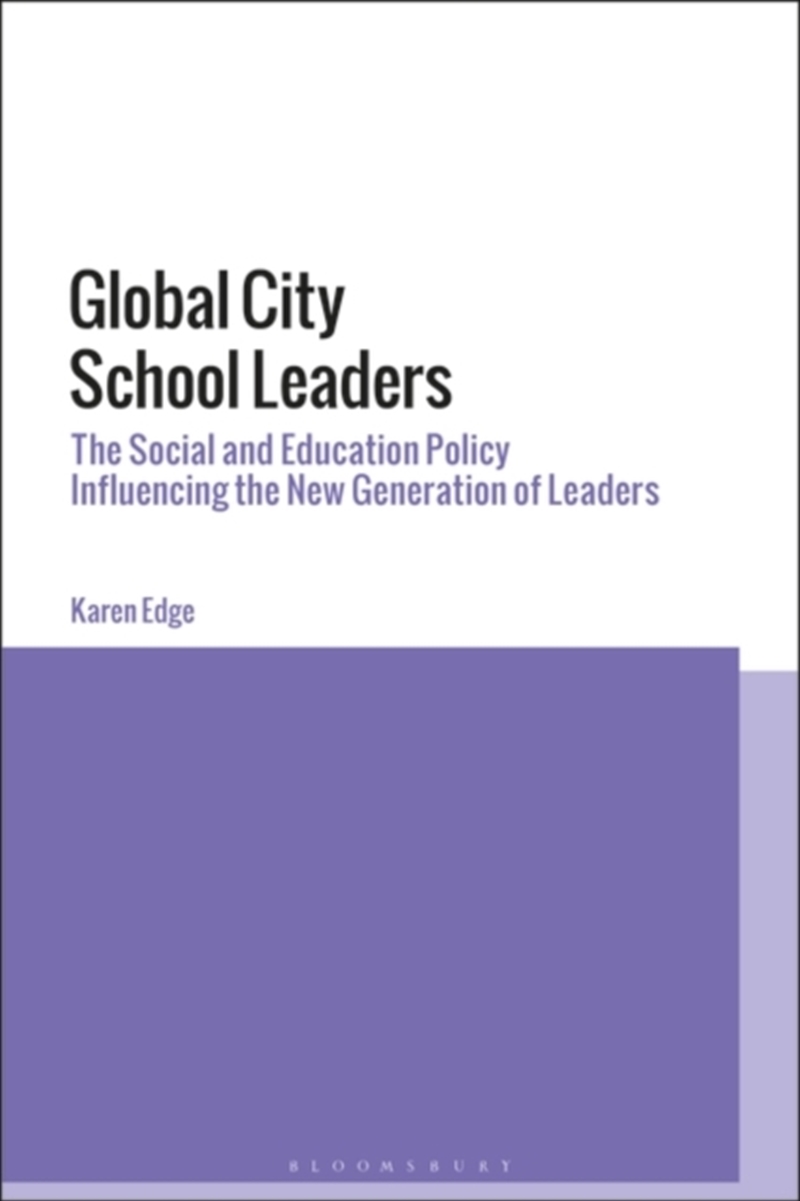 Global City School Leaders : The Social And Education Policy Influencing The New Generation Of Leade/Product Detail/Society & Culture