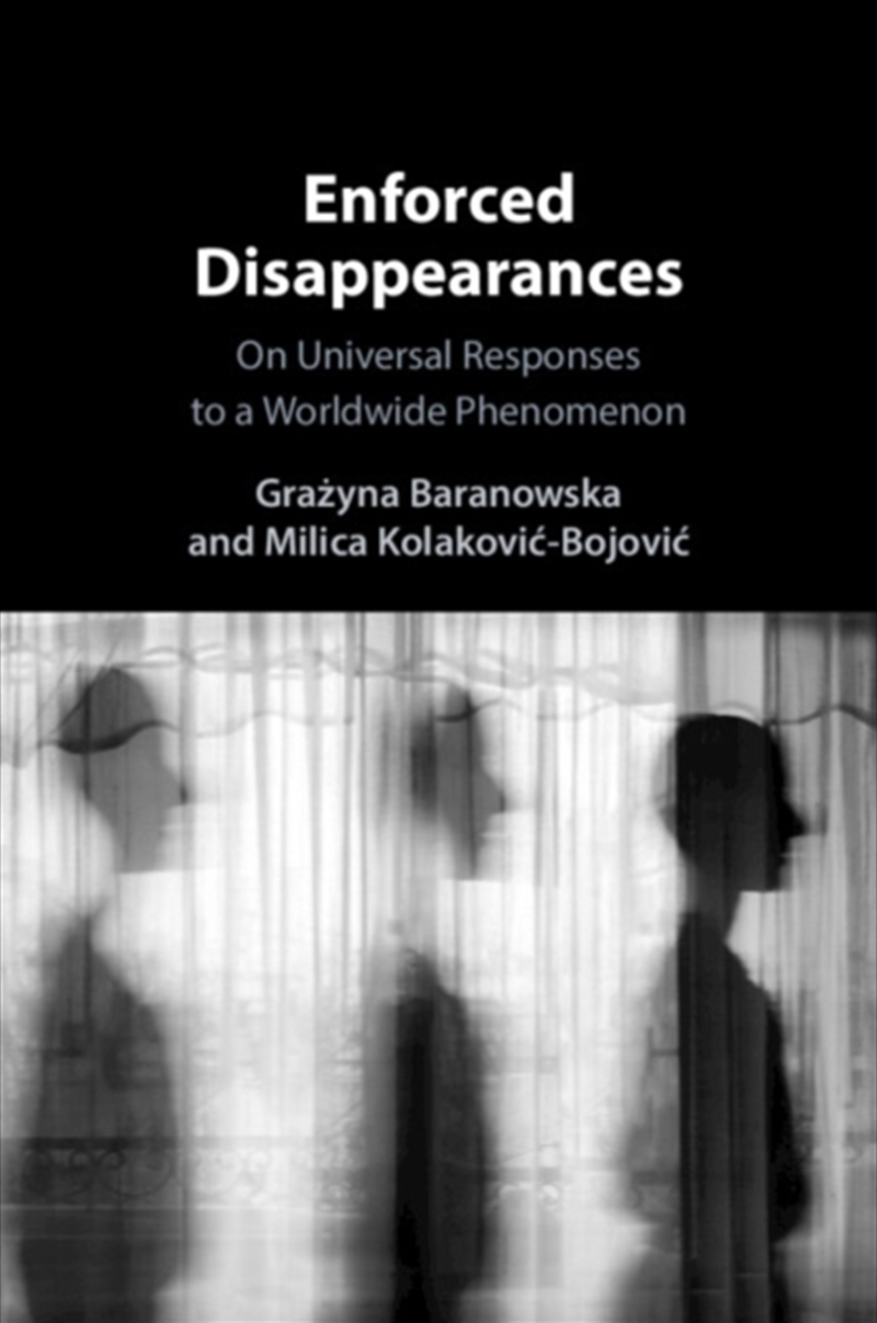 Enforced Disappearances : On Universal Responses To A Worldwide Phenomenon/Product Detail/Law