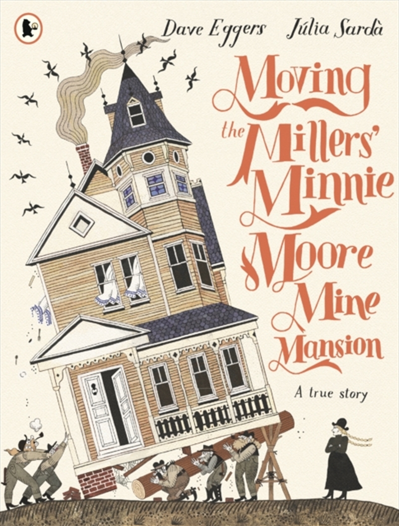 Moving The Millers' Minnie Moore Mine Mansion: A True Story/Product Detail/Early Childhood Fiction Books