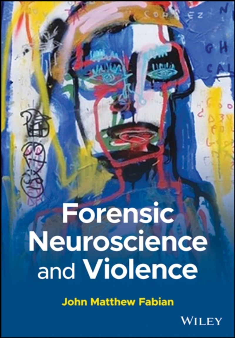 Forensic Neuroscience And Violence/Product Detail/Psychology