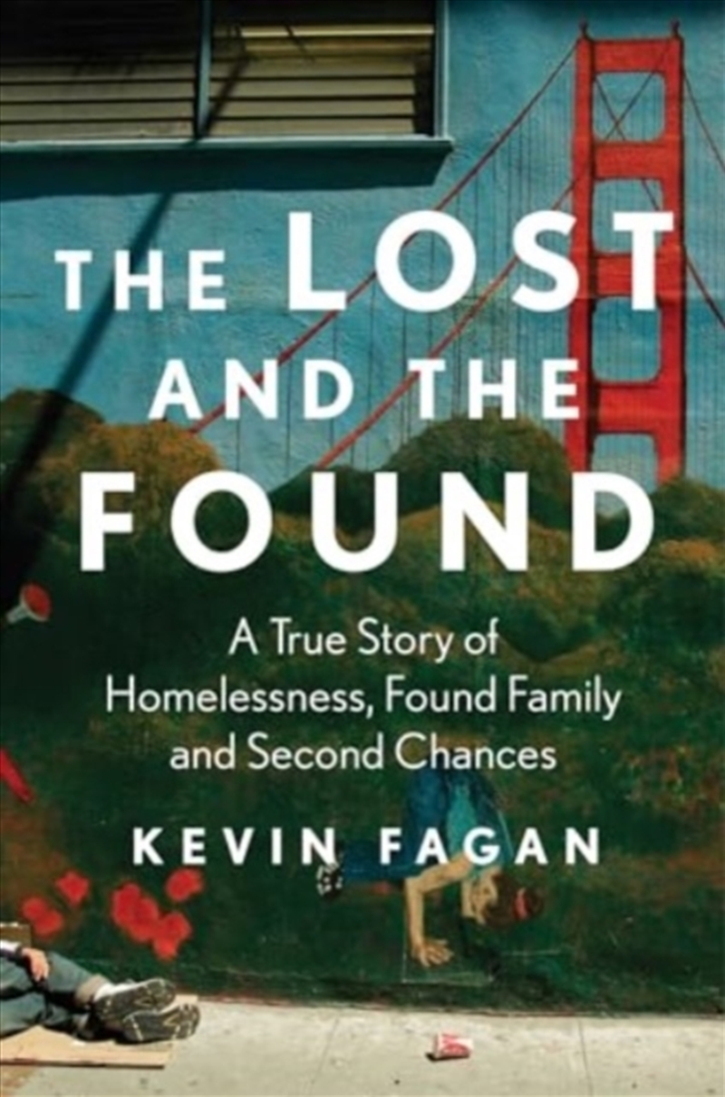 The Lost And The Found : A True Story Of Homelessness, Found Family, And Second Chances/Product Detail/Reading