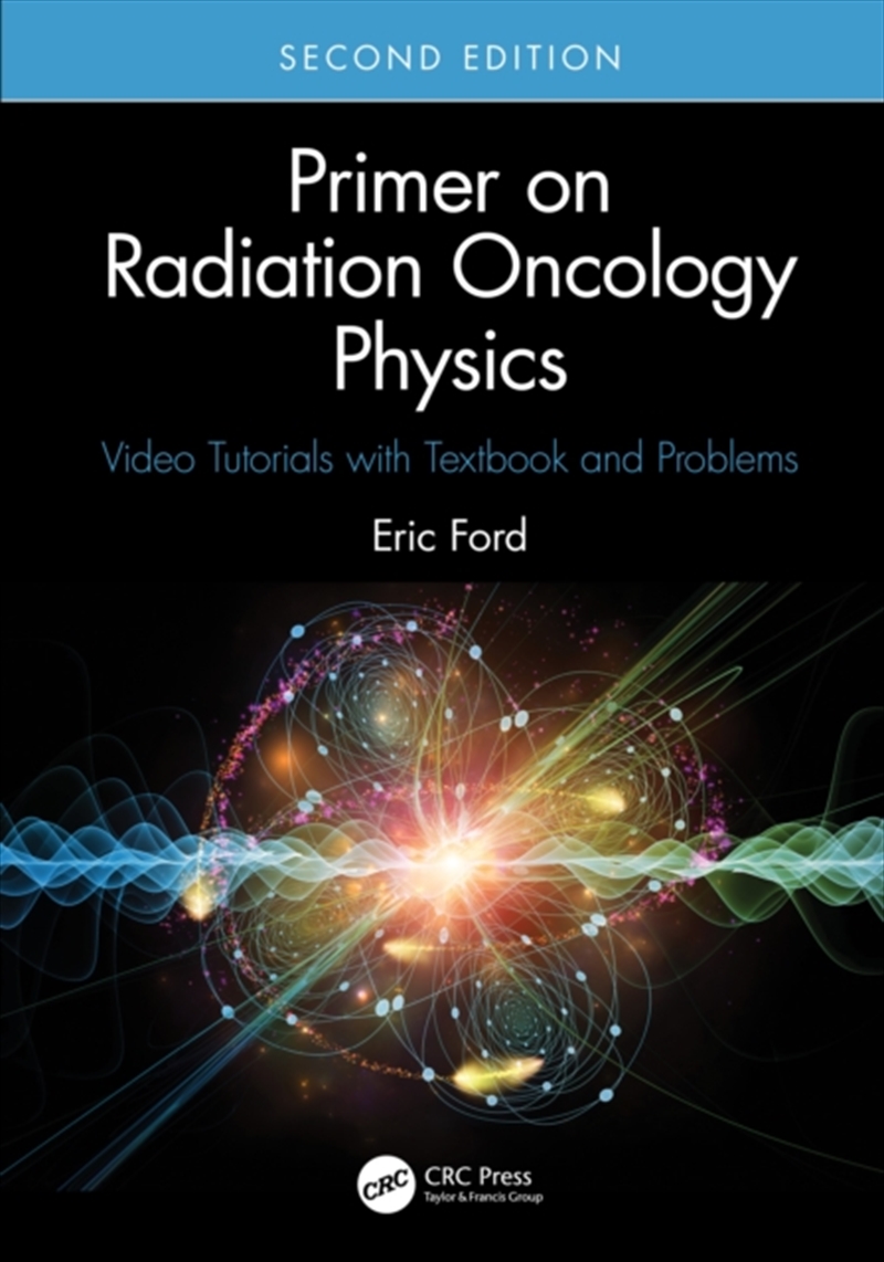 Primer On Radiation Oncology Physics : Video Tutorials With Textbook And Problems/Product Detail/Science