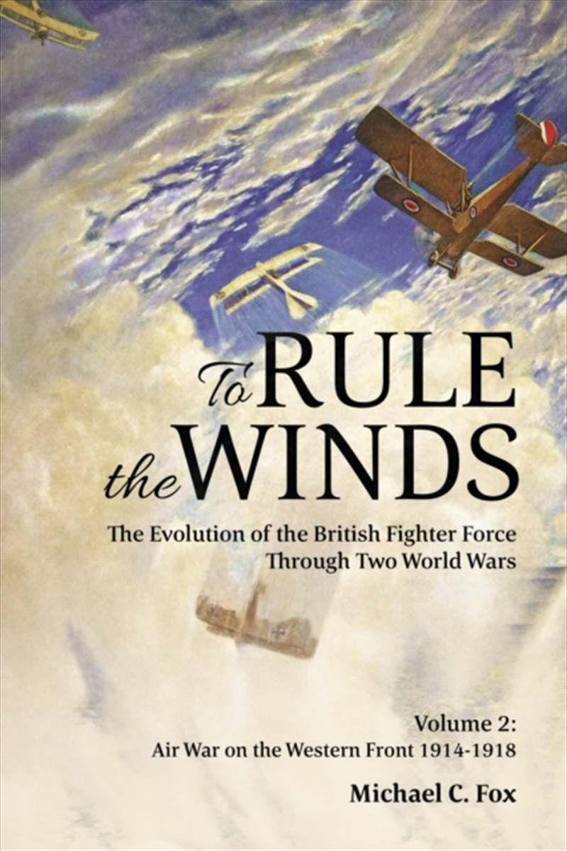 To Rule The Winds: The Evolution Of The British Fighter Force Through Two World Wars : Volume 2 - Ai/Product Detail/History