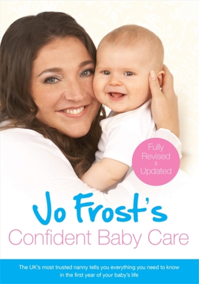 Jo Frost'S Confident Baby Care : Everything You Need To Know For The First Year From Uk'S Most Trust/Product Detail/Family & Health
