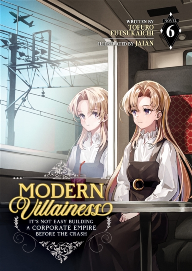 Modern Villainess: It's Not Easy Building A Corporate Empire Before The Crash (Light Novel) Vol. 6/Product Detail/Graphic Novels