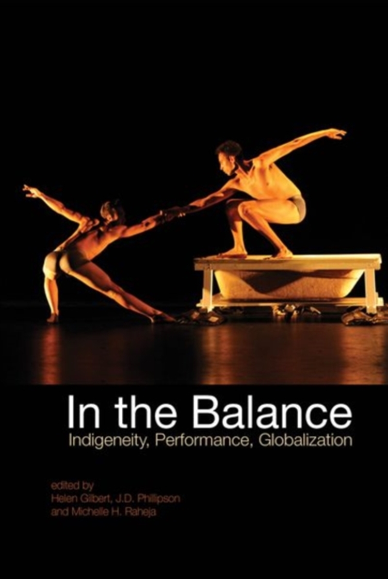 In The Balance : Indigeneity, Performance, Globalization/Product Detail/Arts & Entertainment