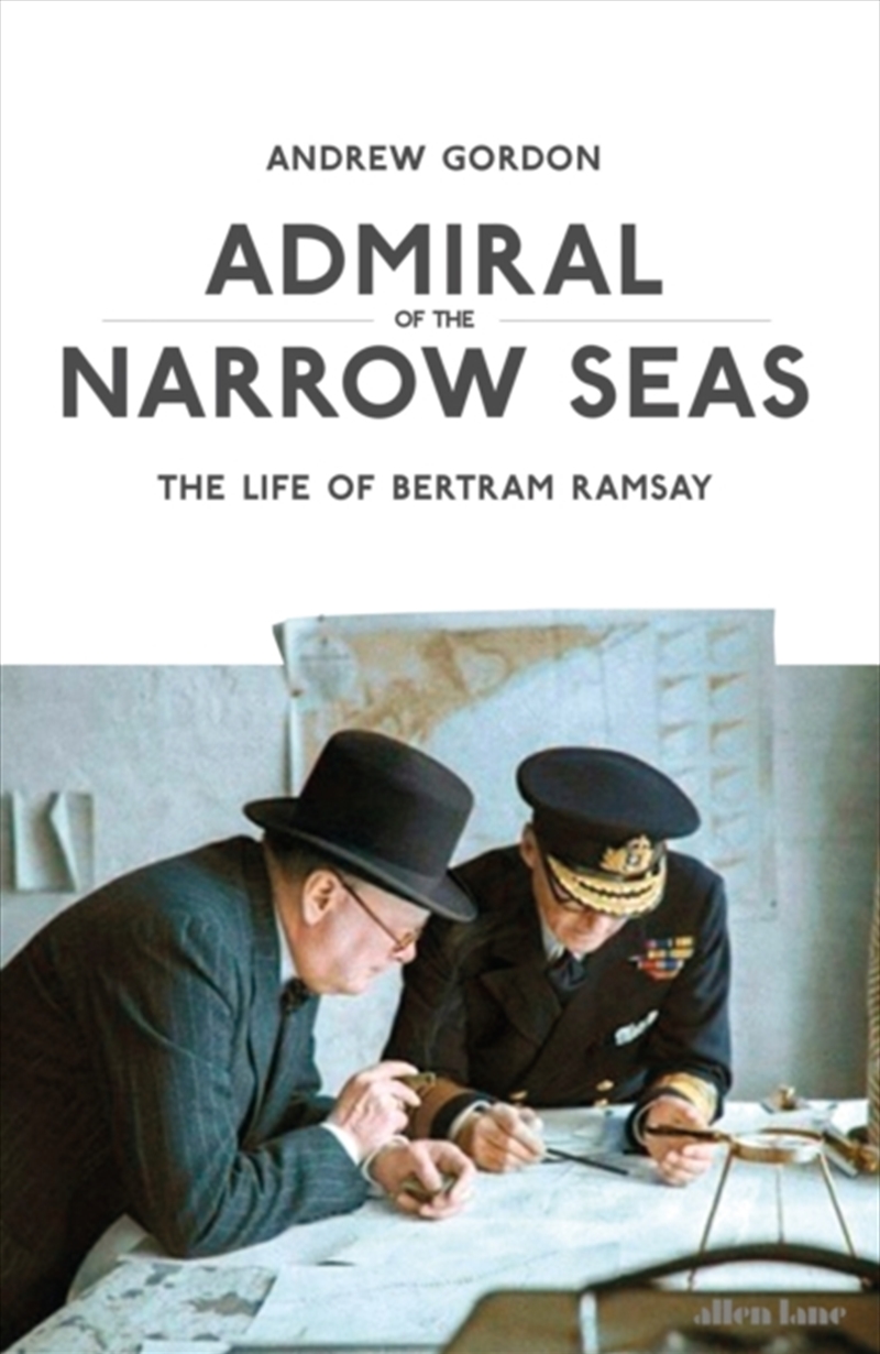 Admiral Of The Narrow Seas : The Life Of Bertram Ramsay/Product Detail/Military
