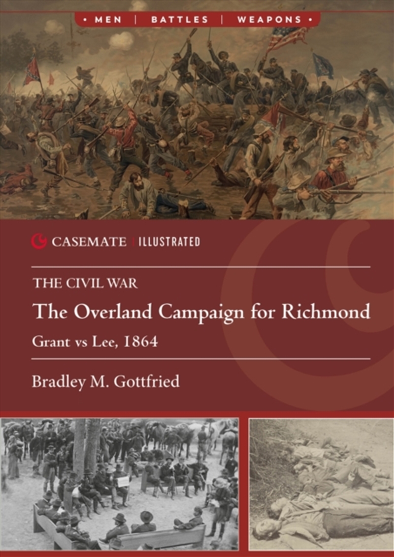 The Overland Campaign For Richmond : Grant Vs Lee, 1864/Product Detail/History
