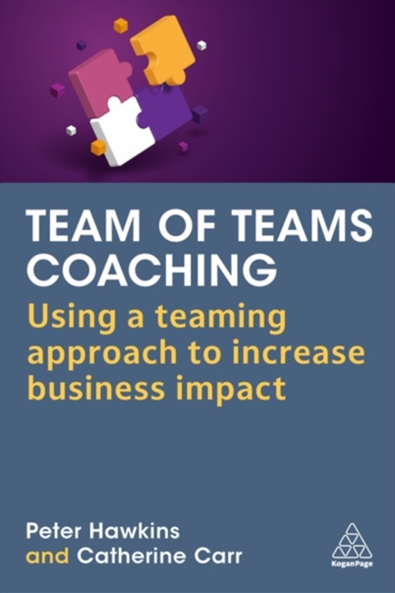 Team Of Teams Coaching : Using A Teaming Approach To Increase Business Impact/Product Detail/Business Leadership & Management