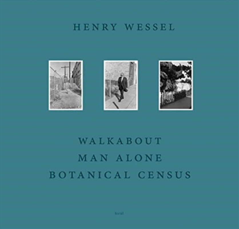 Henry Wessel: Walkabout / Man Alone / Botanical Census/Product Detail/Art