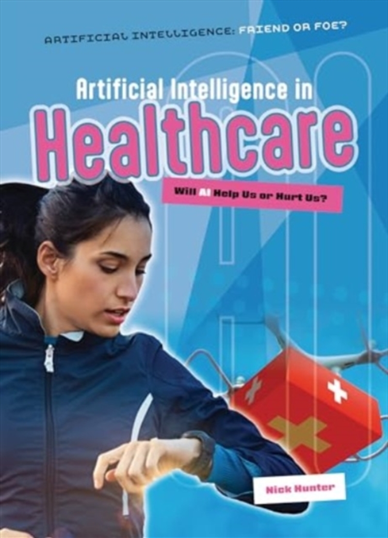 Artificial Intelligence In Healthcare : Will Ai Help Us Or Hurt Us?/Product Detail/Childrens