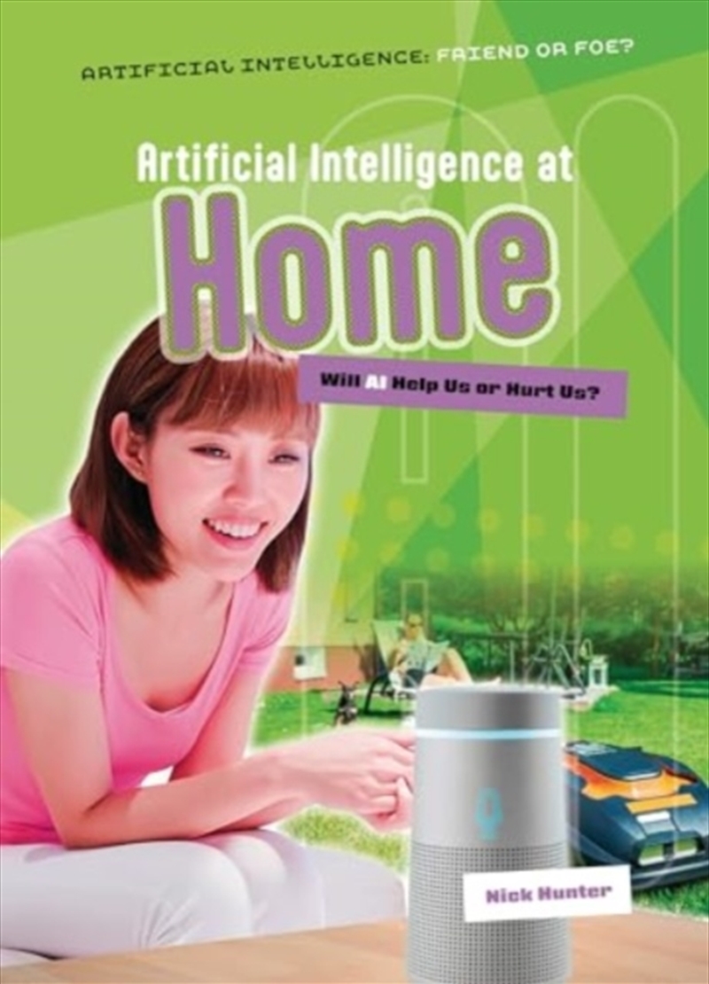 Artificial Intelligence At Home : Will Ai Help Us Or Hurt Us?/Product Detail/Childrens