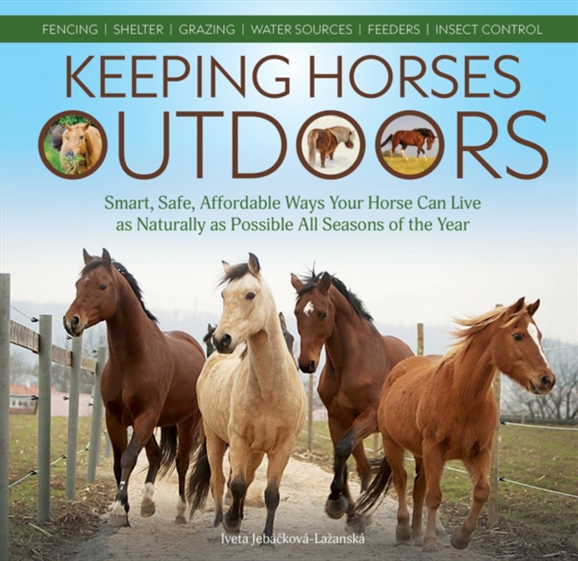 Keeping Horses Outdoors : Smart, Safe, Affordable Ways Your Horse Can Live As Naturally As Possible/Product Detail/Sport & Recreation