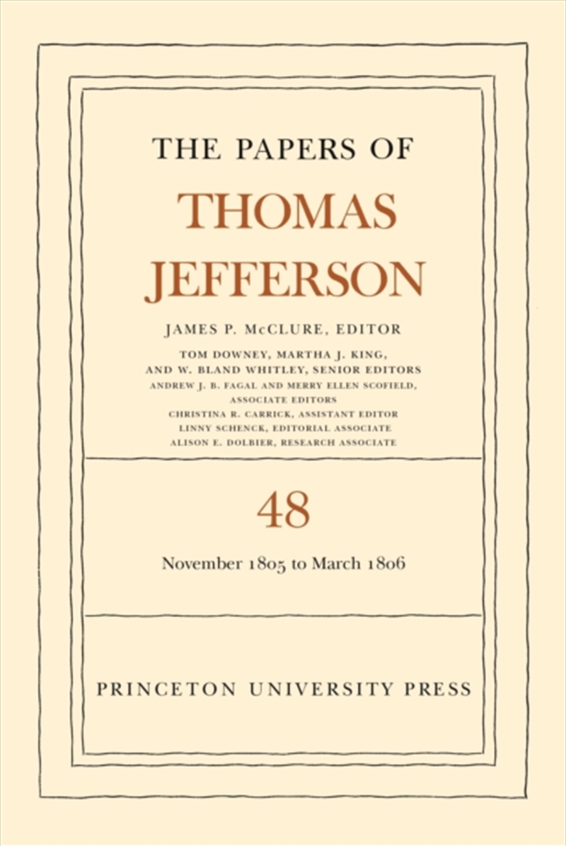 The Papers Of Thomas Jefferson, Volume 48 : 20 November 1805 To 1 March 1806/Product Detail/History