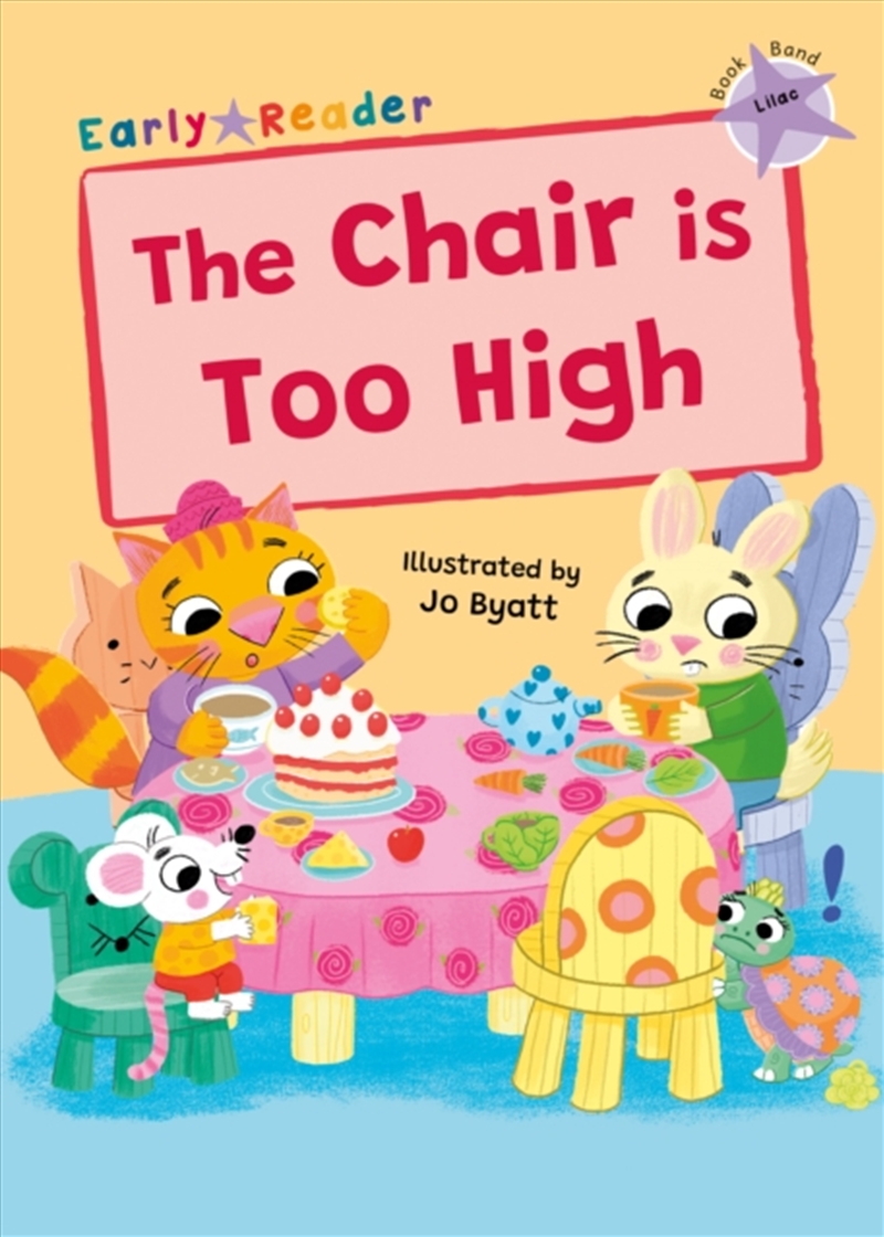 The Chair Is Too High : (Lilac Early Reader)/Product Detail/Early Childhood Fiction Books