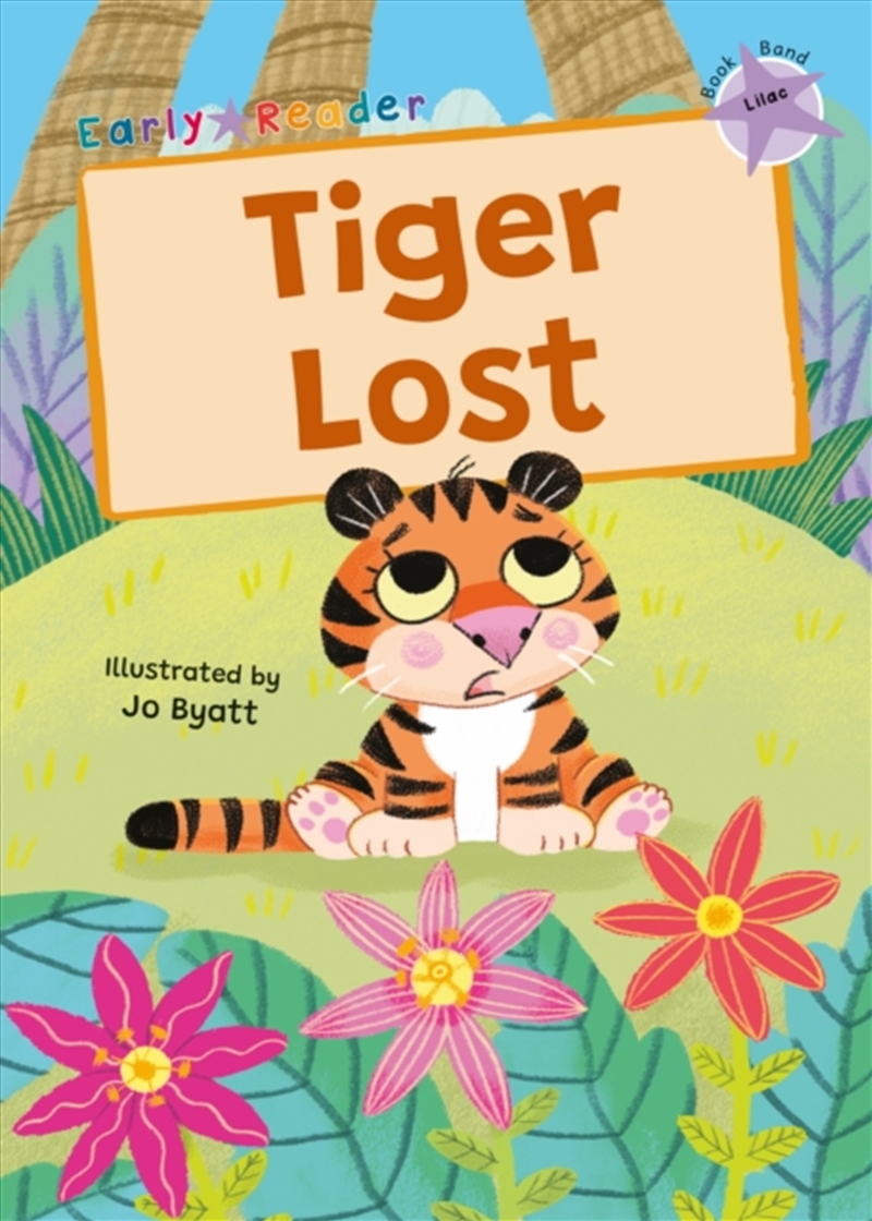 Tiger Lost : (Lilac Early Reader)/Product Detail/Early Childhood Fiction Books