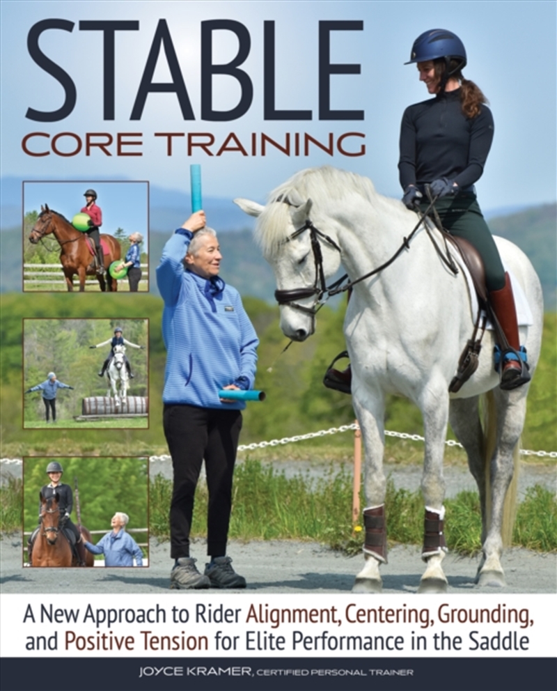 Stable Core Training : A New Approach To Rider Alignment, Centering, Grounding, And Positive Tension/Product Detail/Sport & Recreation