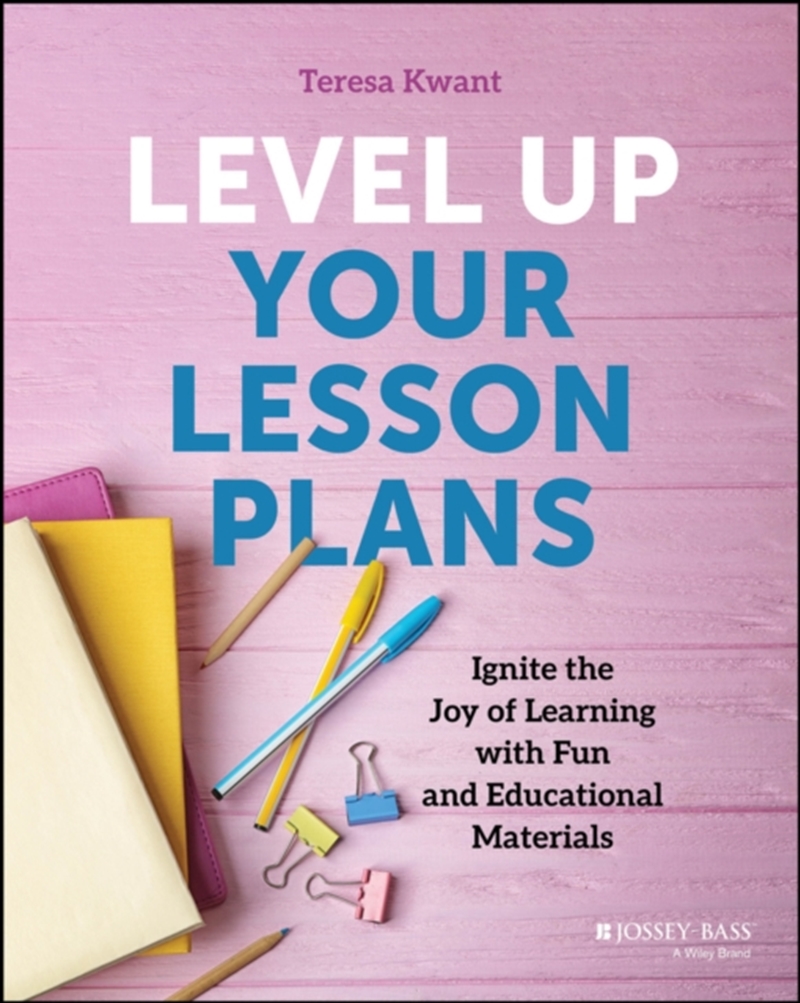Level Up Your Lesson Plans : Ignite The Joy Of Learning With Fun And Educational Materials/Product Detail/Teaching