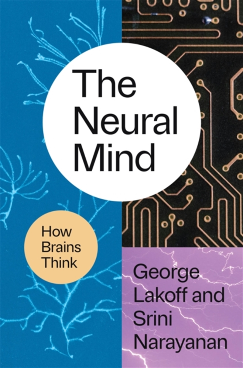 The Neural Mind : How Brains Think/Product Detail/Psychology