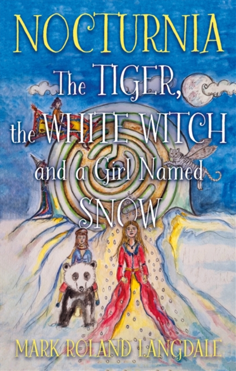 Nocturnia : The Tiger, The White Witch And A Girl Named Snow/Product Detail/Childrens Fiction Books