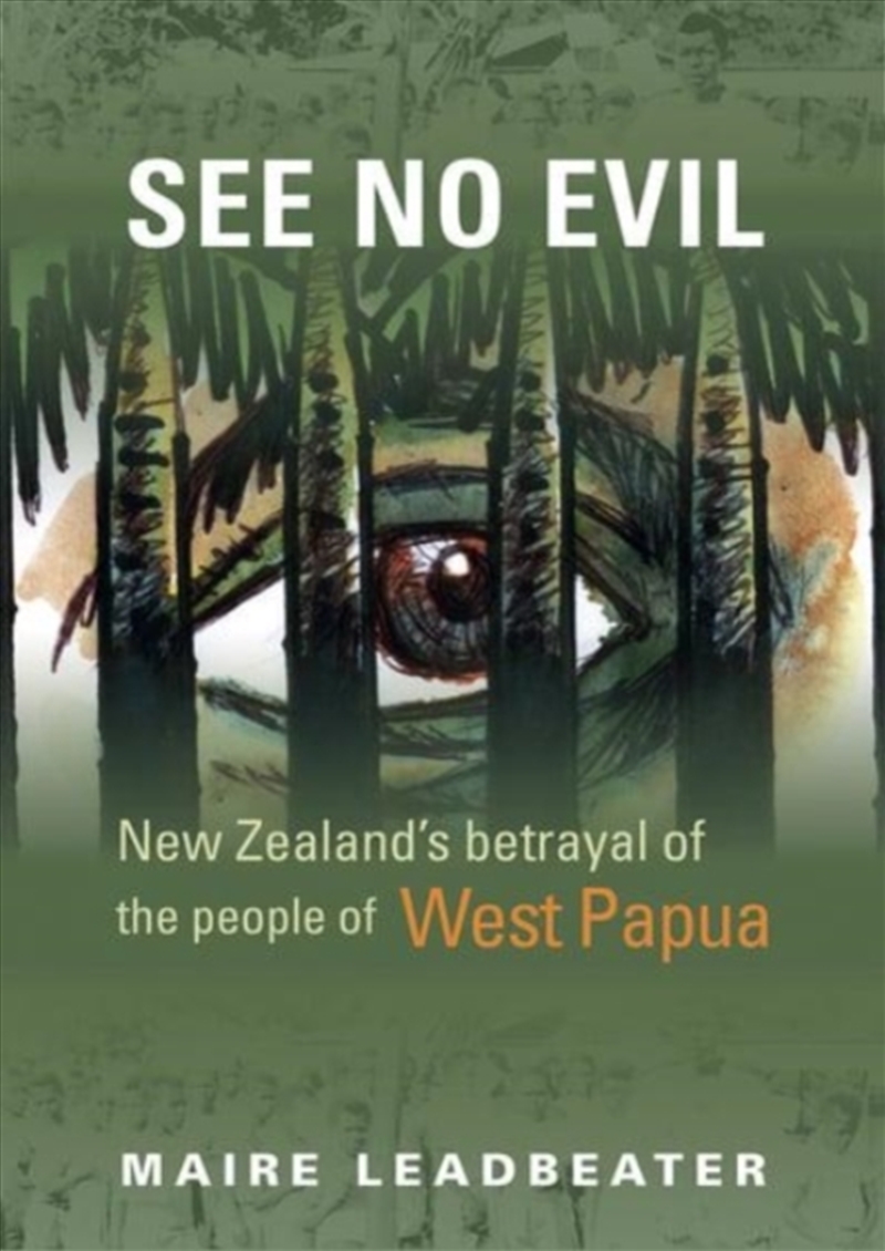 See No Evil – New Zealand'S Betrayal Of The People Of West Papua/Product Detail/History