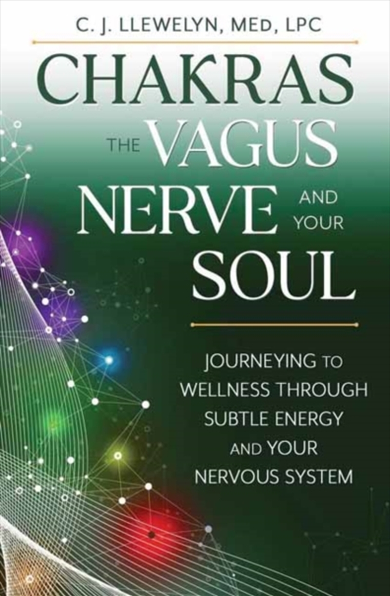 Chakras, The Vagus Nerve, And Your Soul : Journeying To Wellness Through Subtle Energy And Your Nerv/Product Detail/Tarot & Astrology