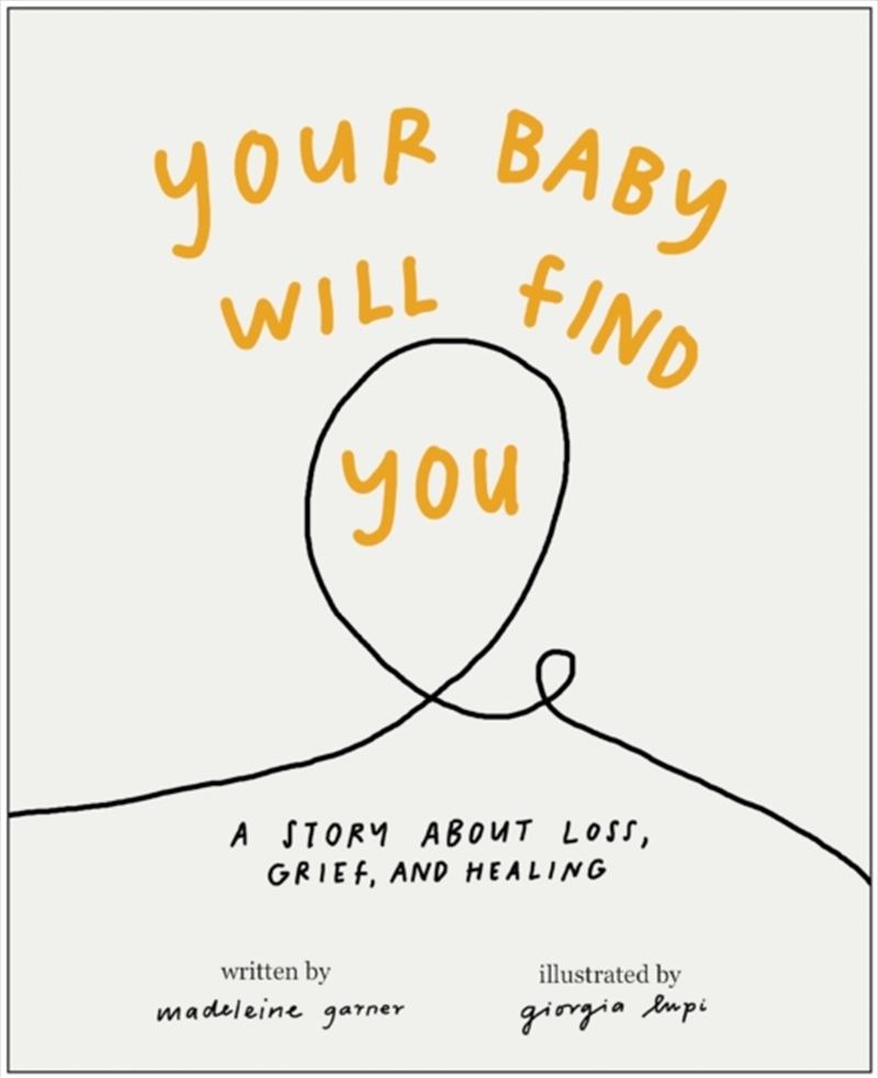 Your Baby Will Find You : A Story About Grief, Loss, And Healing/Product Detail/Family & Health